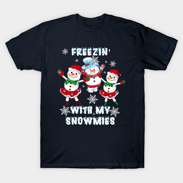 Snowmen Cute Freezin' With My Snowmies Winter T-Shirt by tamdevo1